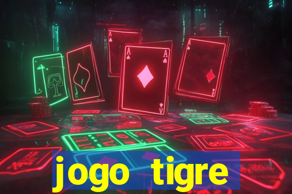 jogo tigre plataforma nova